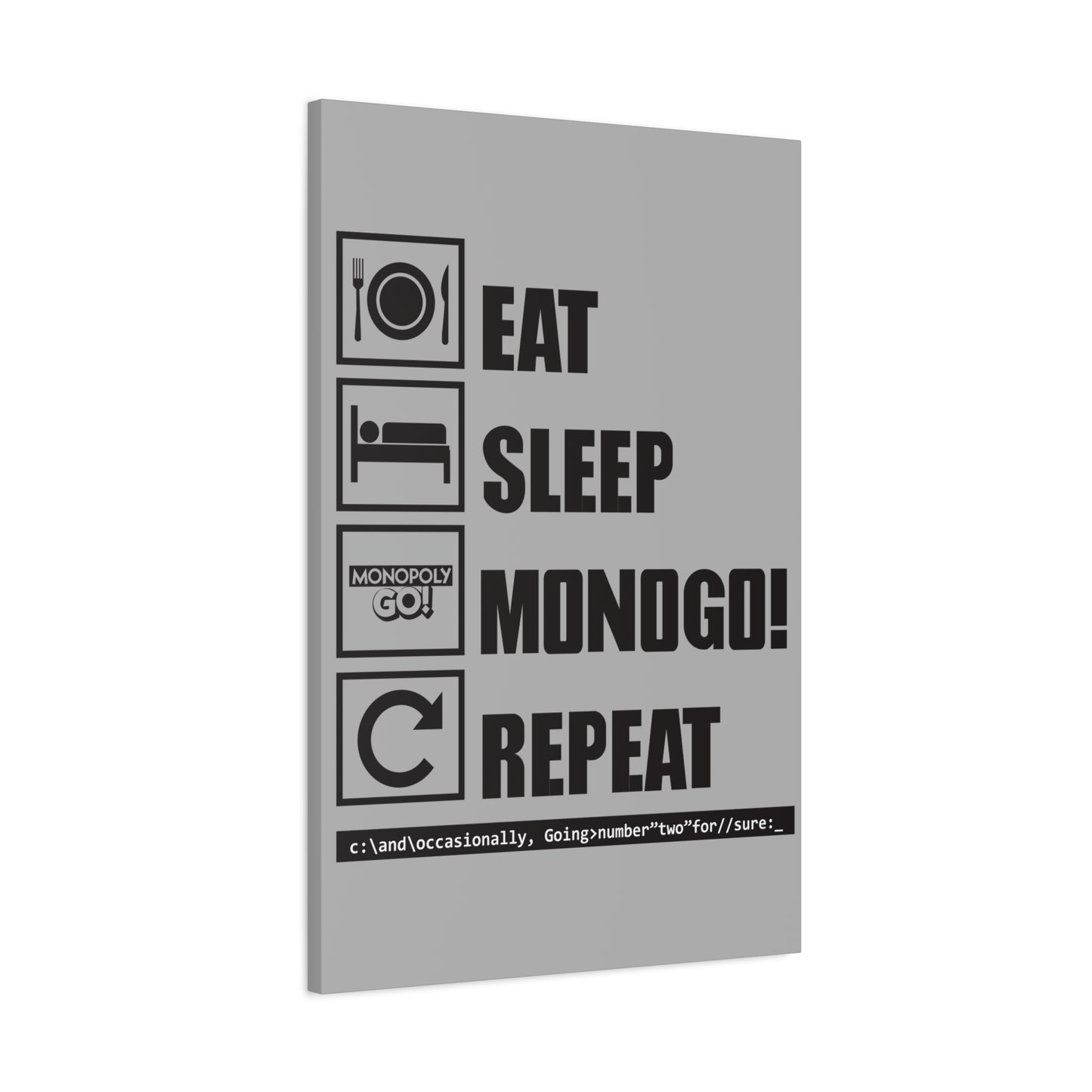 Matte Canvas, Stretched, 1.25" Eat, Sleep, MONOGO!, Repeat