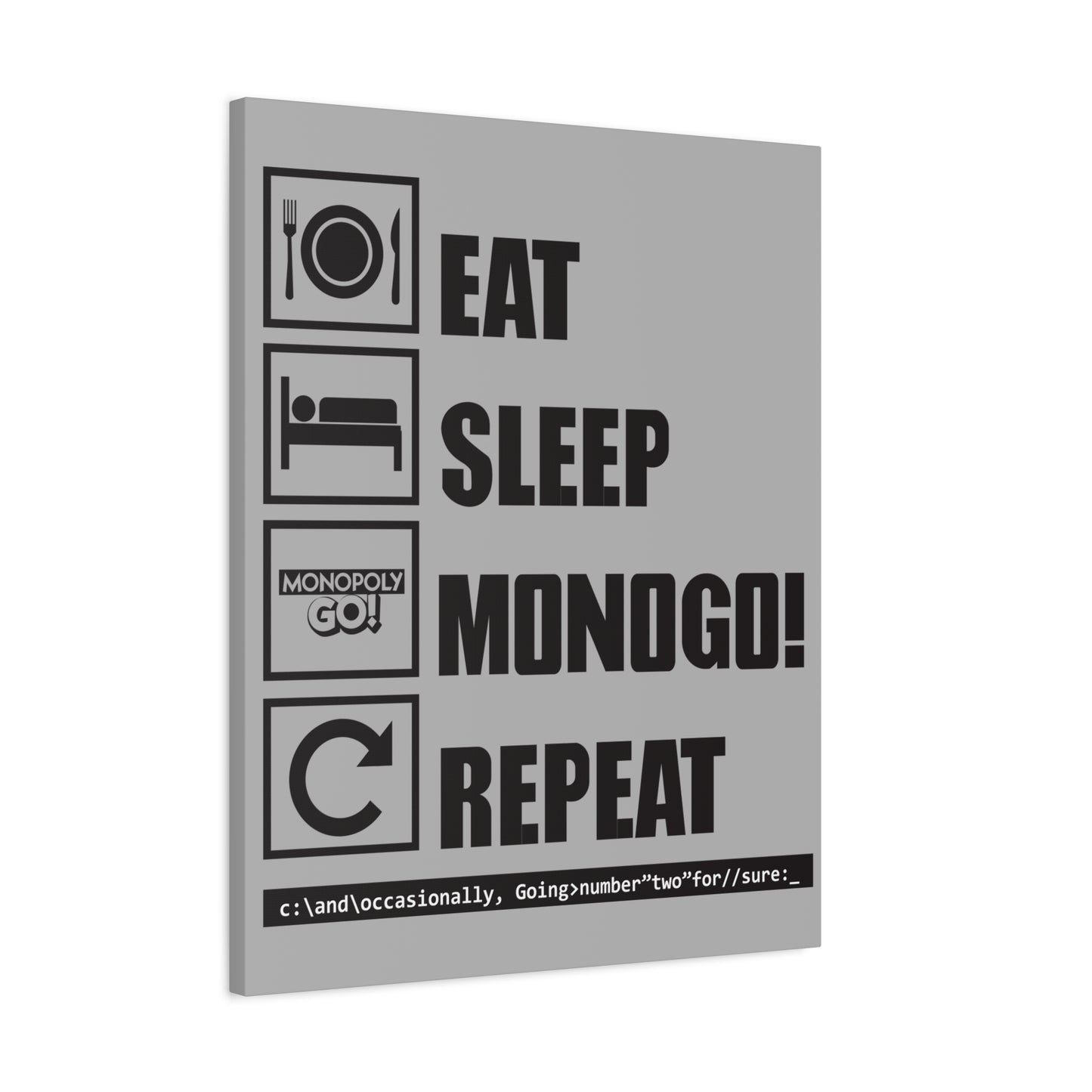 Matte Canvas, Stretched, 1.25" Eat, Sleep, MONOGO!, Repeat