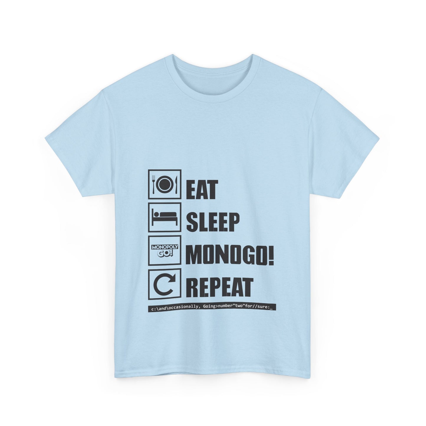 Eat, Sleep, MONOGO!, Repeat. Unisex Heavy Cotton Tee