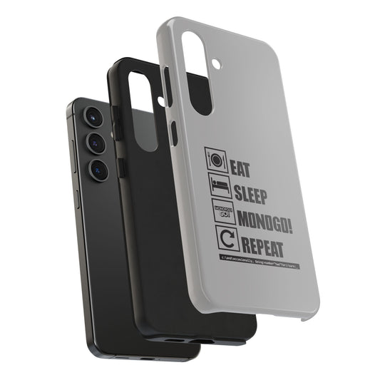 Eat, Sleep, MONOGO!, Repeat. Tough Phone Cases