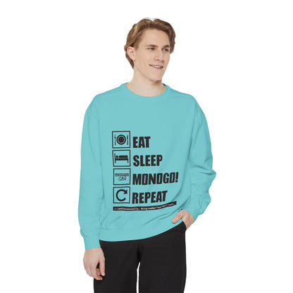 Eat, Sleep, MONOGO!, Repeat . Unisex Garment-Dyed Sweatshirt