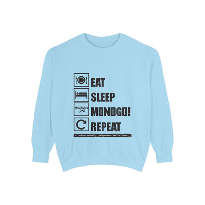 Eat, Sleep, MONOGO!, Repeat . Unisex Garment-Dyed Sweatshirt