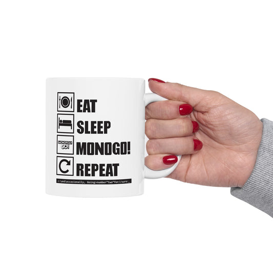 Ceramic Mug, (11oz, 15oz) Eat, Sleep, MONOGO!, Repeat