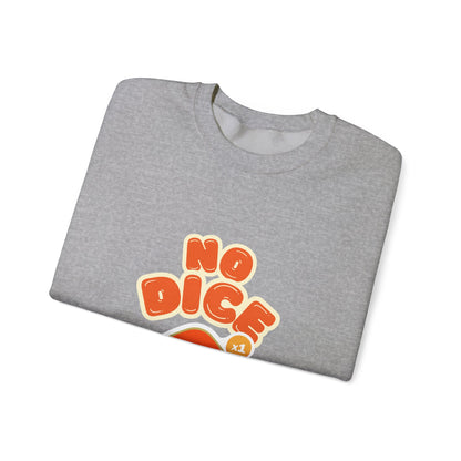 No Dice, Unisex Heavy Blend™ Crewneck Sweatshirt