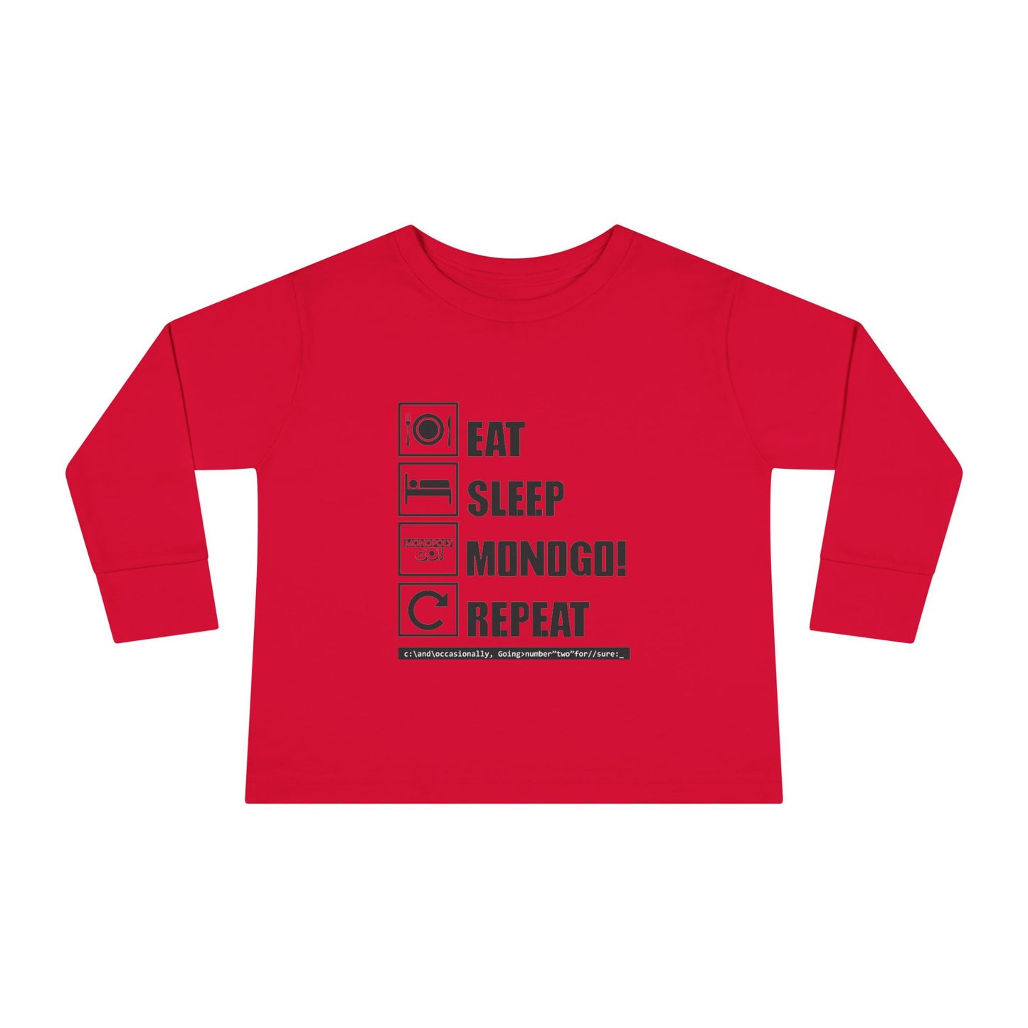 Eat, Sleep, MONOGO!, Repeat. Toddler Long Sleeve Tee