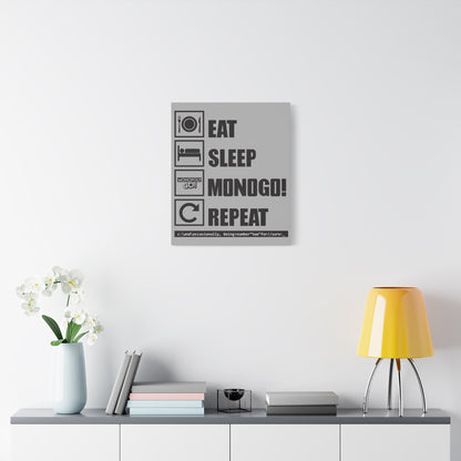 Matte Canvas, Stretched, 1.25" Eat, Sleep, MONOGO!, Repeat