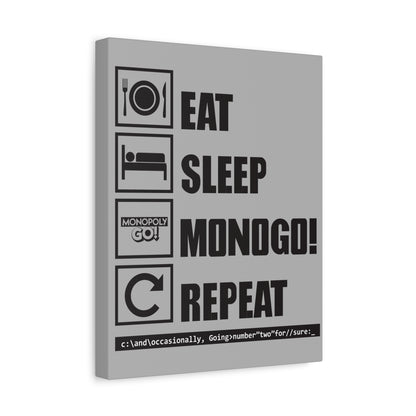 Matte Canvas, Stretched, 1.25" Eat, Sleep, MONOGO!, Repeat