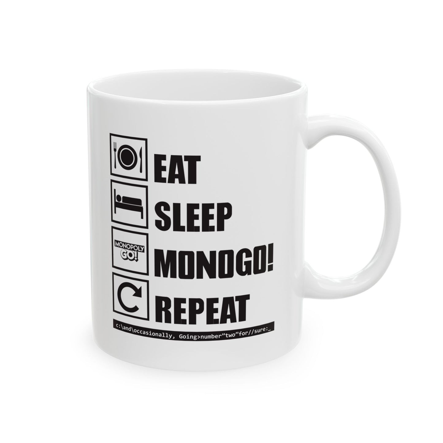 Ceramic Mug, (11oz, 15oz) Eat, Sleep, MONOGO!, Repeat