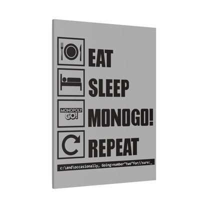 Matte Canvas, Stretched, 1.25" Eat, Sleep, MONOGO!, Repeat